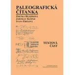Paleografická čítanka (Textová část + Ukázky) – Ivana Ebelová,Zdeňka Hledíková,Jaroslav Kašpar,Alena Šimečková