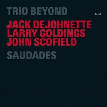 Zahraniční hudba 2CD Jack DeJohnette: Saudades 2022