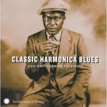 Zahraniční hudba CD Various: Classic Harmonica Blues (From Smithsonian Folkways) 2013