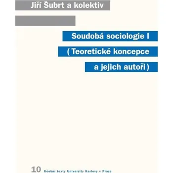 Kniha Soudobá sociologie I. Teoretické koncepce a jejich autoři - Jiří Šubrt (E-Kniha)
