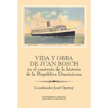 Kniha Vida y obra de Juan Bosch en el contexto de la historia de la República Dominica - Josef Opatrný (E-Kniha)
