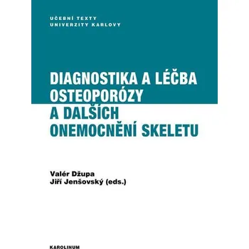 Kniha Diagnostika a léčba osteoporózy a dalších onemocnění skeletu - Valér Džupa, Jiří Jenšovský (E-Kniha)