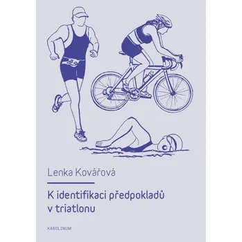 Kniha K identifikaci předpokladů v triatlonu - Lenka Kovářová (E-Kniha)
