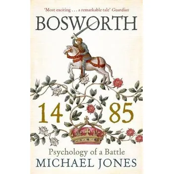 Cizojazyčná kniha Bosworth 1485 - Jones, Michael