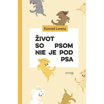 Kniha Život so psom nie je pod psa - Konrad Lorenz (E-Kniha)