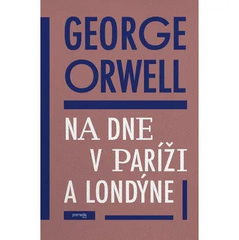 Kniha Na dne v Paríži a v Londýne - George Orwell (E-Kniha)