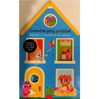 Domeček plný zvířátek: Knížka a domeček na hraní Kniha