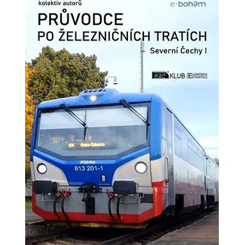 Kniha Průvodce po železničních tratích | Severní Čechy I Ekniha