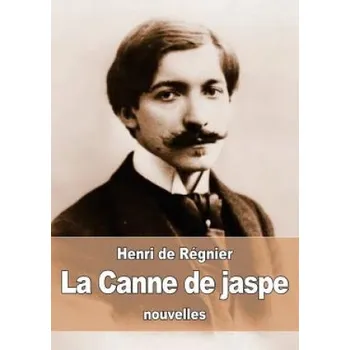 Beletrie pro dospělé La Canne de jaspe – Henri De Regnier (FR)