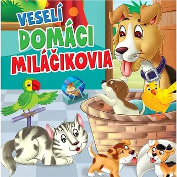 Hračka pro nejmenší Veselí domáci miláčikovia Kniha