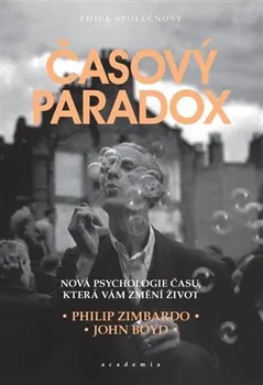 Časový paradox: Nová psychologie času, která změní váš život - Philip Zimbardo (2023, brožovaná)