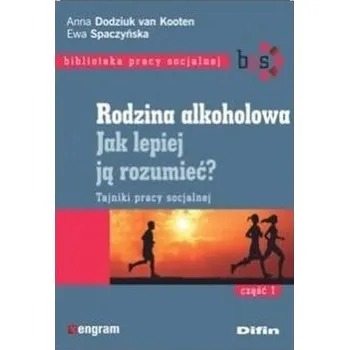Rodzina alkoholowa cz.1 - Anna Dodziuk van Kooten, Ewa Spaczyńska