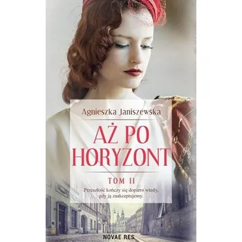 Aż po horyzont T.2 - Agnieszka Janiszewska
