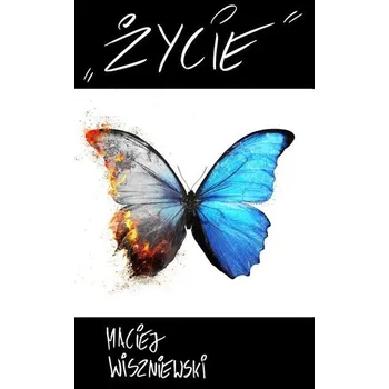 Życie - Maciej Wiszniewski