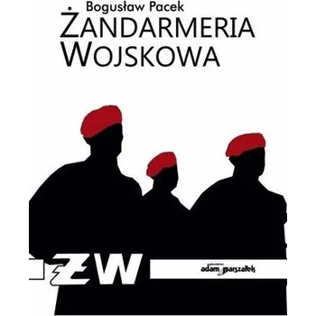 Żandarmeria Wojskowa - Bogusław Pacek