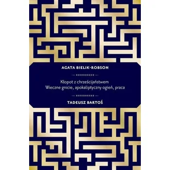Kłopot z chrześcijaństwem - Bartoś Tadeusz , Bielik-Robson Agata [PL] (2021, Měkká, Czarna Owca)