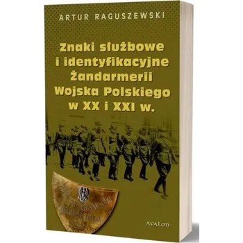 Znaki służbowe i identyfikacyjne Żandarmerii.. - Artur Raguszewski