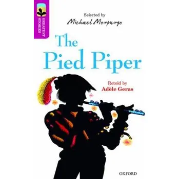 Anglický jazyk Oxford Reading Tree TreeTops Greatest Stories: Oxford Level 10: The Pied Piper - Geras, Adele