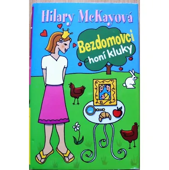 Bezdomovci honí kluky - Hilary McKay #1