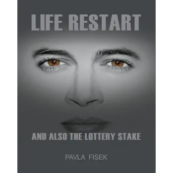 Life Restart And Also The Lottery Stake - Pavla Fisek (2023, pevná)
