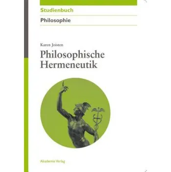 Philosophische Hermeneutik – Karen Joisten (DE)