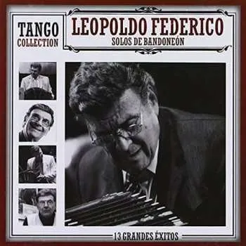 Zahraniční hudba CD Leopoldo Federico: Che Bandoneon, Recital de solos de bandoneon 2021