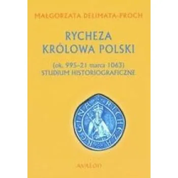 Literární biografie Rycheza Królowa Polski TW - Delimata-Proch Małgorzata