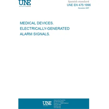 UNE EN 475:1996 MEDICAL DEVICES. ELECTRICALLY-GENERATED ALARM SIGNALS. Španělsky Tisk