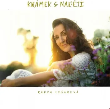 Česká hudba Krámek s nadějí - Radka Fišarová [CD]