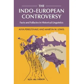 Učebnice Indo-European Controversy – Asya Pereltsvaig,Martin W. Lewis (EN)