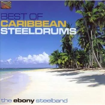 Zahraniční hudba CD Ebony Steel Band: Best Of Caribbean Steeldrums 2005