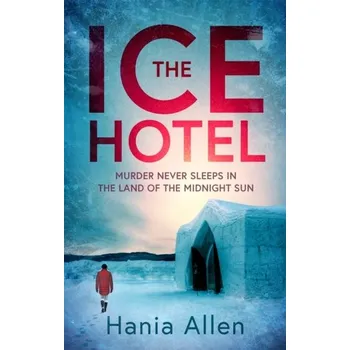 Beletrie pro dospělé The Ice Hotel - Allen, Hania [EN] (2021, Měkká, Little, Brown Book Group)