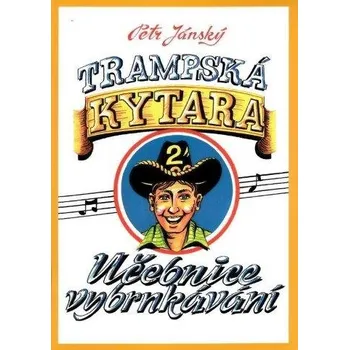 Music Cheb Trampská kytara 2 - Petr Jánský - Učebnice vybrnkávání