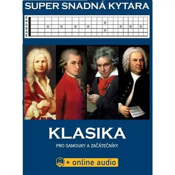 Super snadná kytara Klasika: Klasika pro samouky a začátečníky + online audio Kniha