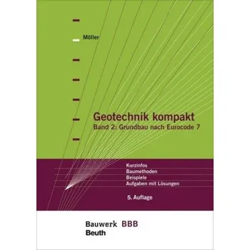 Grundbau nach Eurocode 7 - Möller, Gerd