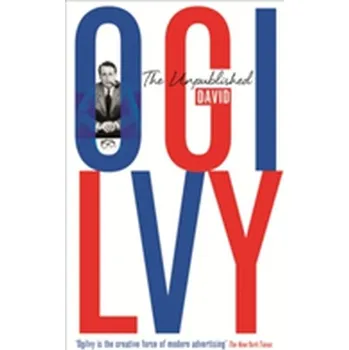 The Unpublished David Ogilvy - David Ogilvy