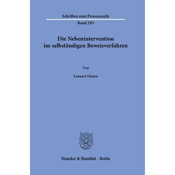 Die Nebenintervention im selbständigen Beweisverfahren. - Giesen, Lennart