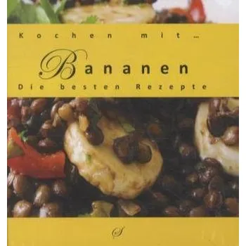 Kochen mit ... Bananen - Gußmann, Götz