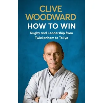 How to Win - Woodward, Clive [EN] (2020, Taschenbuch, Hodder & Stoughton)