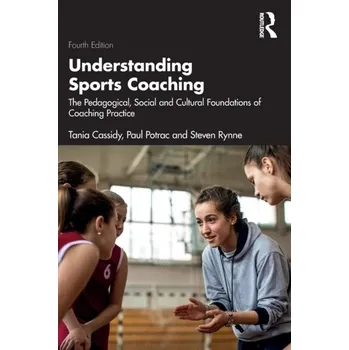 Understanding Sports Coaching - Cassidy Tania [EN] (2023, Brožovaná, Taylor & Francis Ltd)