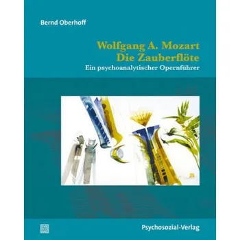 Wolfgang A. Mozart: Die Zauberflöte - Oberhoff, Bernd