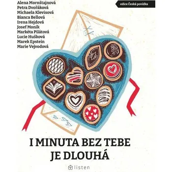 Kniha I minuta bez tebe je dlouhá - Bianca Bellová, Marek Epstein, Irena Hejdová, Lucie Huškova, Michaela Klevisová, Josef Moník, Alena Mornštajnová, Marie Niček, Markéta Pilátová (E-Kniha)
