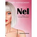 Hrdinky Budoucnosti 1: Nel: Příběh Cornelie Fetterlyové - Kristyna Andrews (2023, brožovaná)