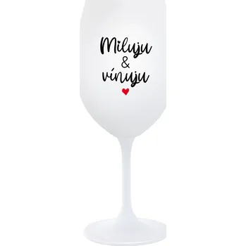 Sklenice MILUJU & VÍNUJU - bílá sklenice na víno 350 ml