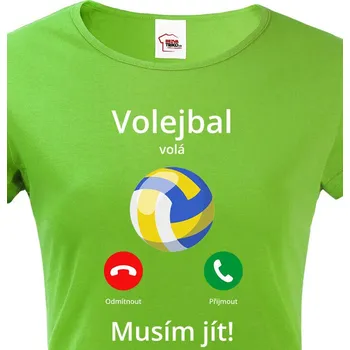 Dámské tričko Dámské tričko Volejbal volá Musím jít!, Barva Zelená, Velikost S, Canvas Dámské tričko s krátkým rukávem Bezvatriko.cz 2365