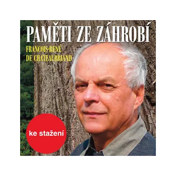 Francois–René de Chateaubriand: Paměti ze záhrobí MP3 download