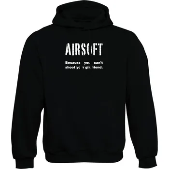 Pánská mikina Mikina s kapucí AIRSOFT Because you can't shoot your girlfriend - černá