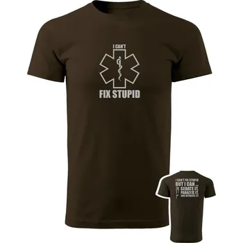 Pánské tričko Tričko I CAN'T FIX STUPID - hnědá