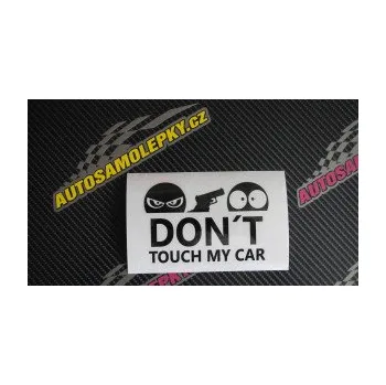 Polep vozidla SAMOLEPKA Dont touch my car 006 (09 - bílá) NA AUTO, NÁLEPKA, FÓLIE, POLEP, TUNING, VLASTNÍ TEXT, TISK, AUTOSAMOLEPKY.cz, POLEPY, OBRÁZEK, LOGO, SAMOLEPKY