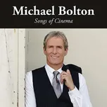 Songs Of Cinema - Michael Bolton [CD]